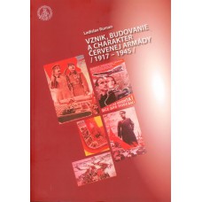 Vznik, budovanie a charakter Červenej armády v rokoch 1917 - 1945 (fakty, udalosti, predstavitelia a dokumenty)